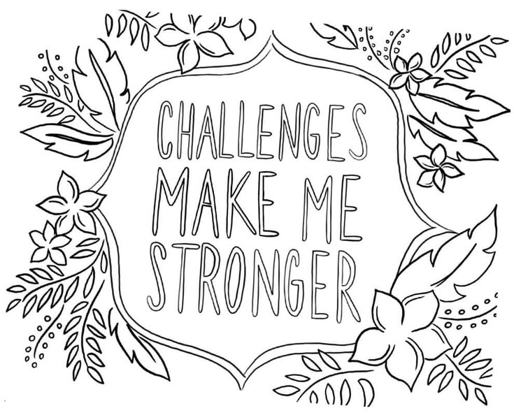 Floral coloring page with “Challenges make me stronger” text