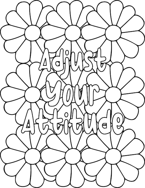 Coloring page with flowers and “Adjust your Attitude” text