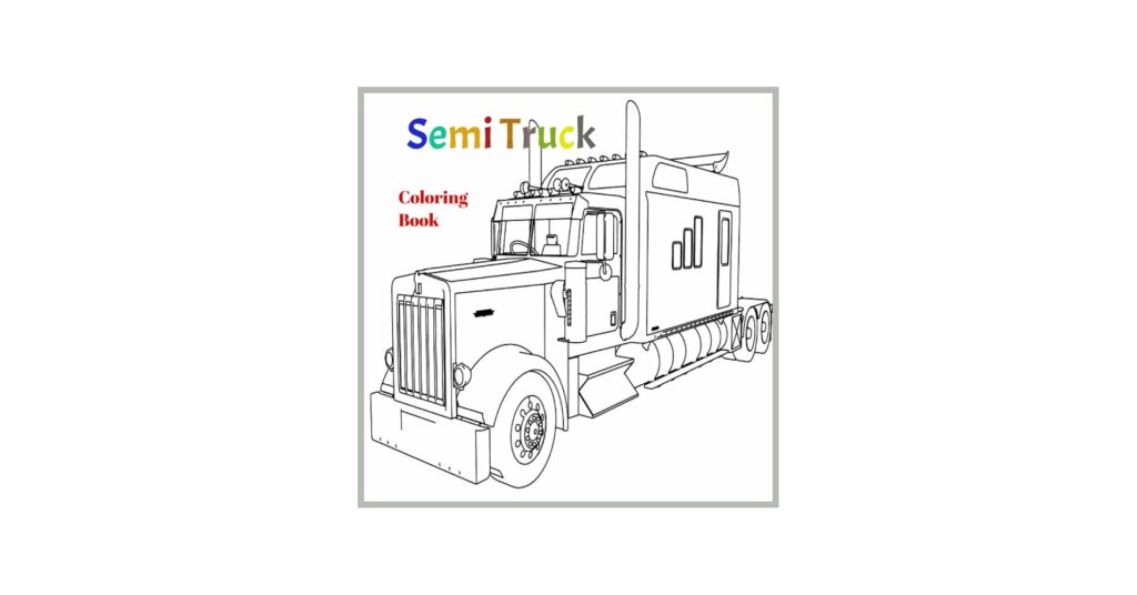 Semi truck coloring book cover with line drawing