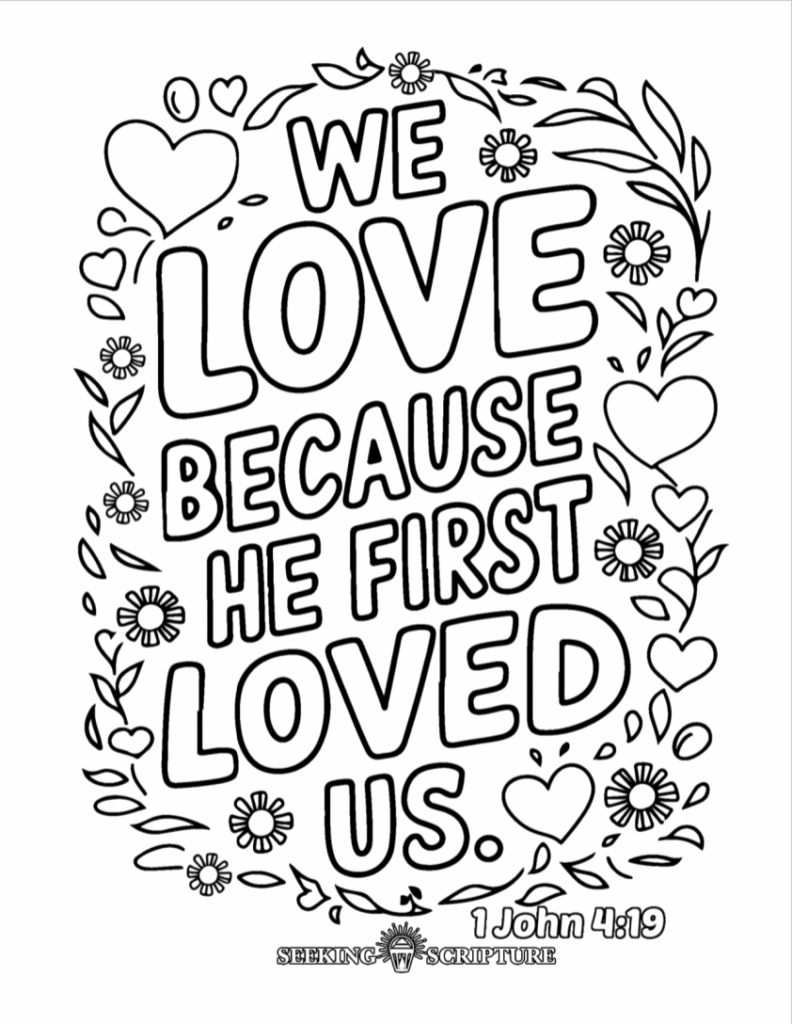 Bible verse coloring page with hearts and flowers, saying we loved us