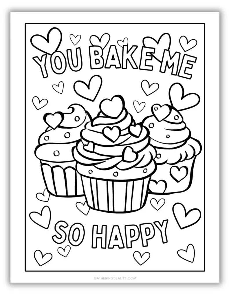 Coloring page with cupcakes and hearts, text “You Bake Me So Happy