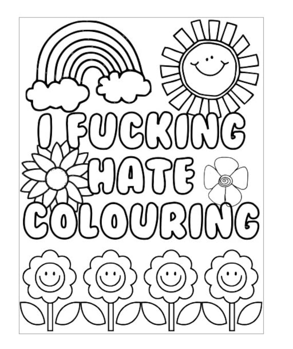 Black-and-white coloring page reading “I FUCKING HATE COLOURING